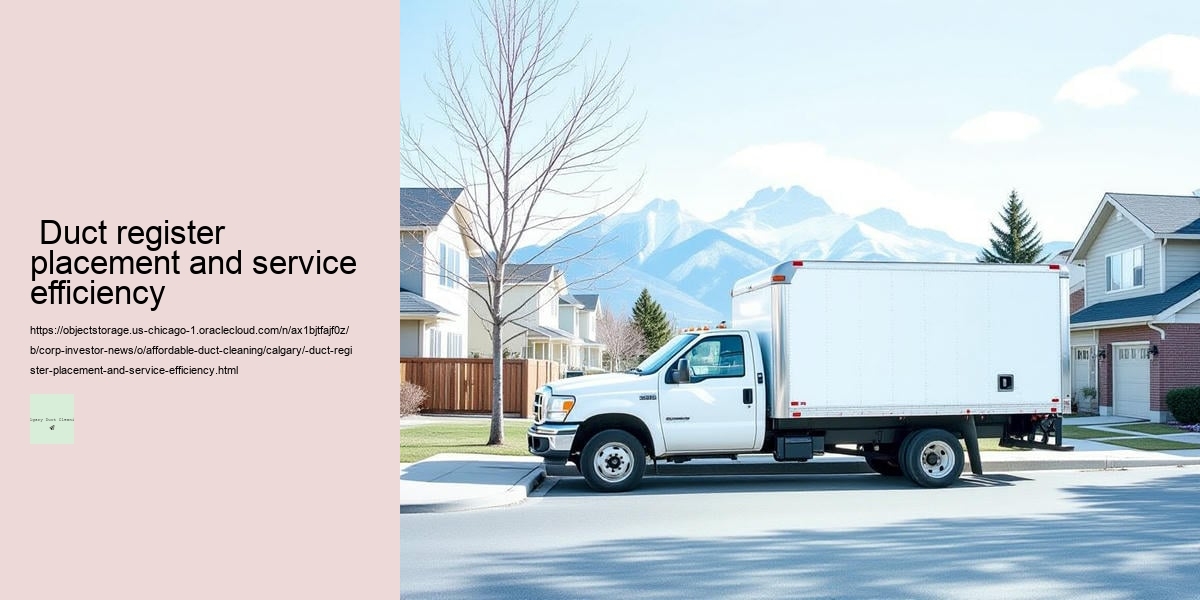  Duct register placement and service efficiency
