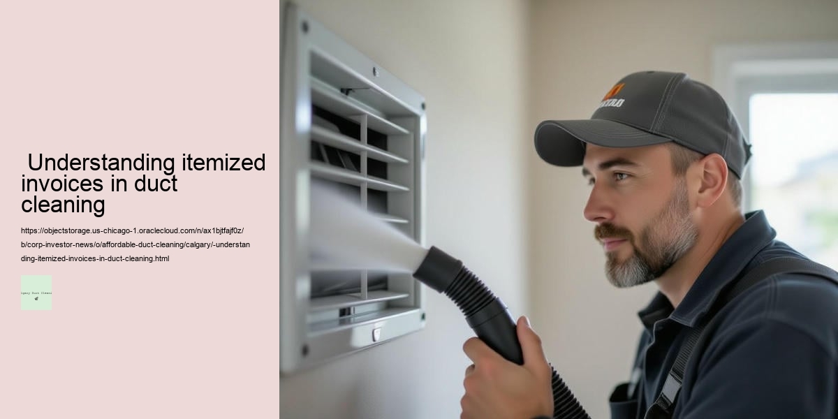  Understanding itemized invoices in duct cleaning