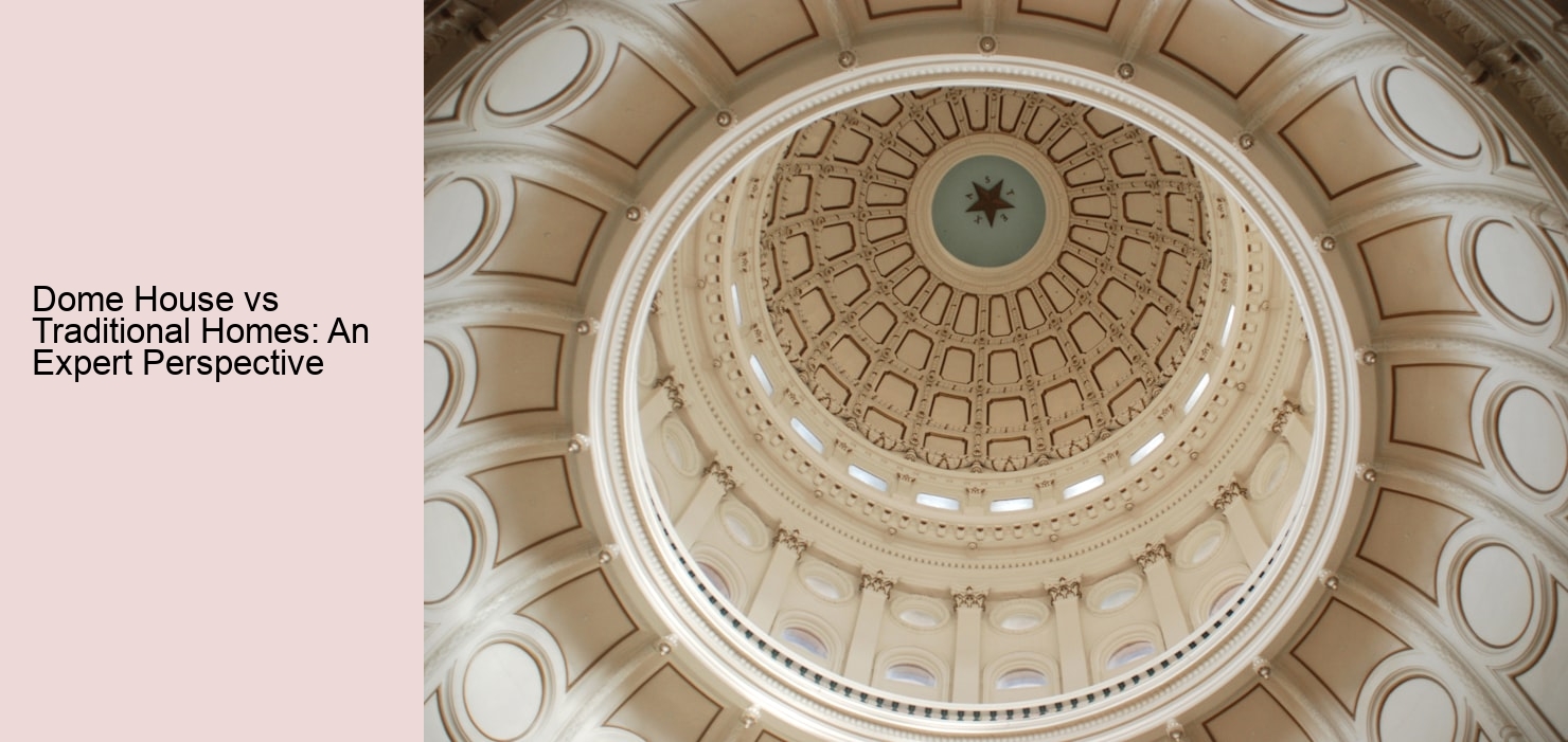 Dome House vs Traditional Homes: An Expert Perspective